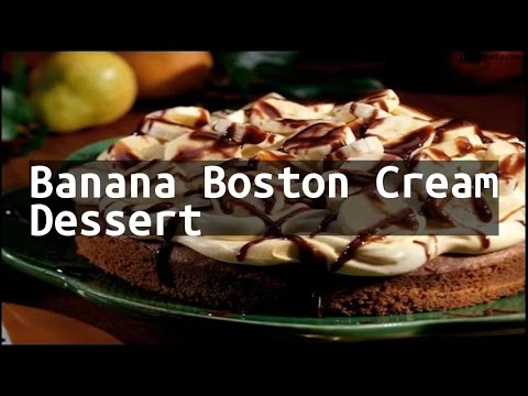 download lagu mp3 mp4 Banana Boston Cream Dessert, download lagu Banana Boston Cream Dessert gratis, unduh video klip Banana Boston Cream Dessert
