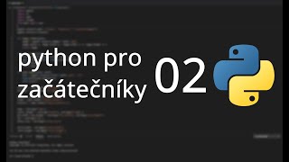 Python pro Začátečníky | #02 | Print a Datové typy