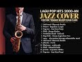 SANTAI FULL ️ SMOOTH JAZZ COVER LAGU INDONESIA 2000 AN HITS Album Full Playlist