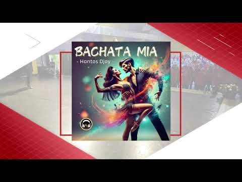 BACHATA MIA Hantos Djay