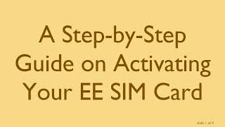 A Step-by-Step Guide on Activating Your EE SIM Card