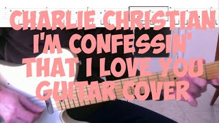 Charlie Christian - I&#39;m Confessin&#39; That I Love You - Guitar Cover