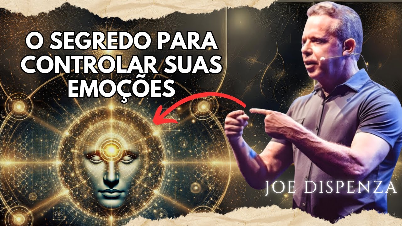 Como dominar suas EMOÇÕES | Joe Dispenza