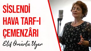 Elif Ömürlü Uyar - Sislendi Hava Tarf-ı Çemenzârı Nem Aldı