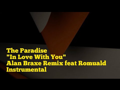 THE PARADISE "In Love With You" - ALAN BRAXE REMIX FEAT ROMUALD INSTRUMENTAL