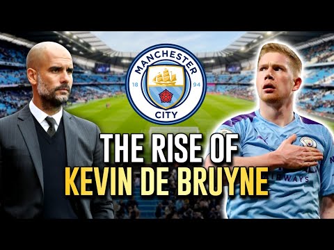 Kevin De Bruyne: How One Player Changed Manchester City Forever