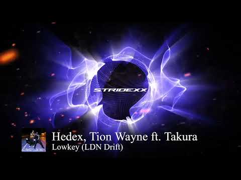 Hedex, Tion Wayne ft. Takura - Lowkey (LDN Drift)