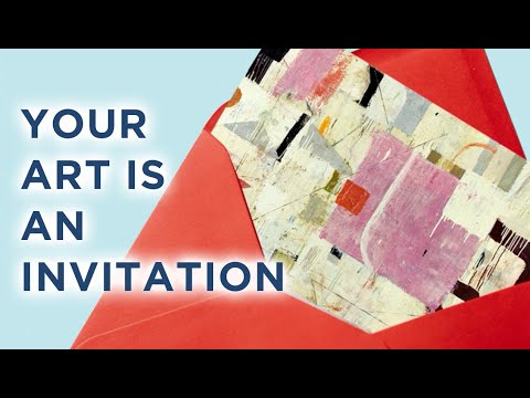 Your Art is an Invitation