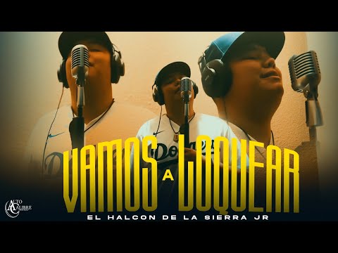 El Halcon De La Sierra Jr - Vamos a Loquear (Video Oficial)