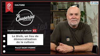 Les Causeries de la Culture - Institutions et culture #3 – Le Bisik, un lieu de démocratisation de la culture