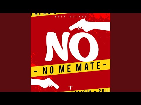 No Me Mate