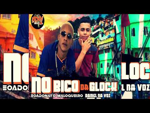 EoAdonay , Daniel Na Voz - NO BICO DA GLOCK (DomNoBeat)