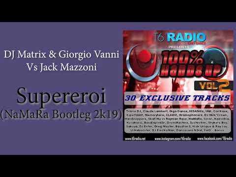 DJ Matrix & Giorgio Vanni Vs Jack Mazzoni - SuperEroi (NaMaRa Bootleg 2k19)