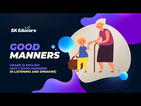 Grade 12 English, Unit 1, Good Manners, Listening Practice