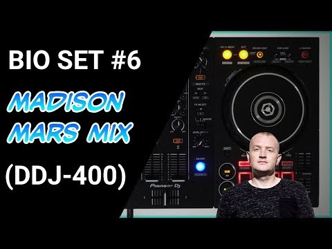 Bio Set #6-Madison Mars mix (DDJ-400)
