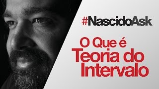 O QUE É TEORIA DO INTERVALO? NASCIDOASK 26