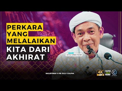 USTAZ AHMAD RIZAM - PERKARA YANG MELALAIKAN KITA DARI AKHIRAT DAN JADIKAN KITA RUGI