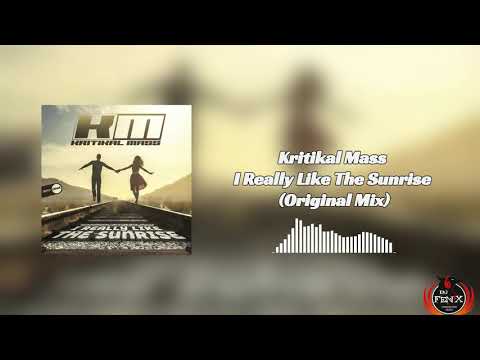 Kritikal Mass - I Really Like The Sunrise (Original Mix)