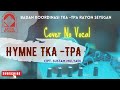 Cover Hymne TKA TPA Karaoke NO Vocal Sejak Kecil