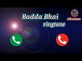 Badda Bhai Ringtone 2021ak Status Ak Jalwal6901