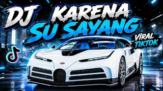 Download lagu DJ KARENA SU SAYANG STYLE BABAT VIRAL TIKTOK|INSANRMX| mp3 Download lagu DJ KARENA SU SAYANG STYLE BABAT VIRAL TIKTOK|INSANRMX| mp3