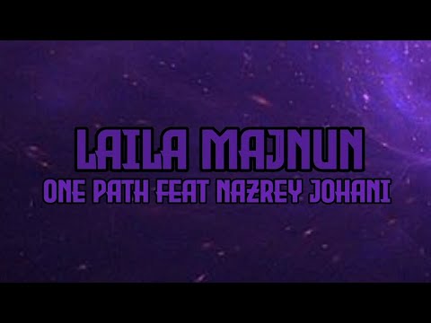 Laila Majnun-ONE PATH ft Nazrey Johani | Karoake Version