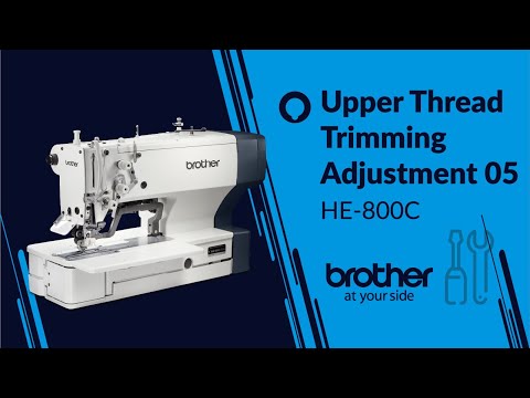 HOW TO Adjust Upper Thread Trimmer 06[Brother HE-800C]
