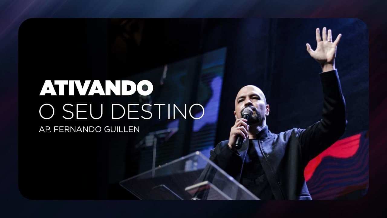 Ativando o seu destino | Ap. Fernando Guillen