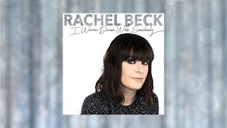 Rachel Beck - I Wanna Dance With Somebody (Audio Only)
