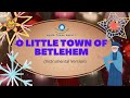 O Little Town Of Betlehem Instrumental Christmas Carol Song