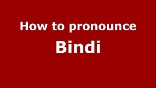 How to pronounce Bindi