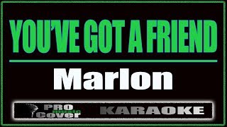 You&#39;ve Got A Friend by Marlon (KARAOKE)