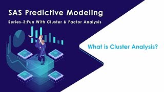 SAS Predictive Modeling : Fun with Cluster & Factor Analysis
