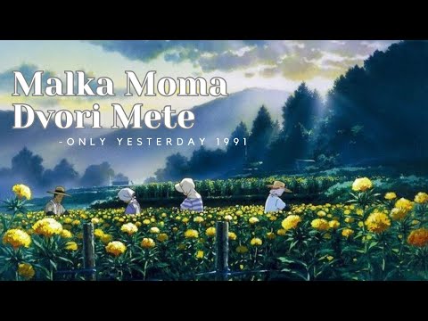 Malka Moma Dvori Mete - Only Yesterday