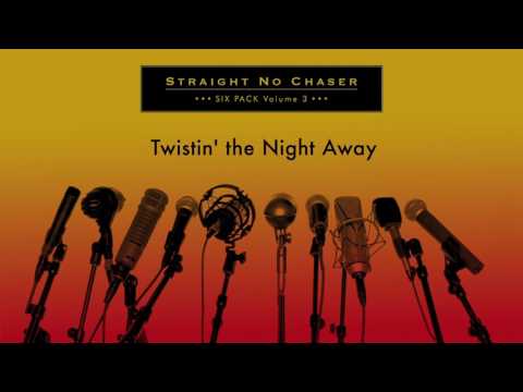 Straight No Chaser - Twistin' the Night Away