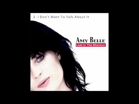 2.  Amy Belle - I Don't Want To Talk About It