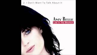 2.  Amy Belle - I Don't Want To Talk About It