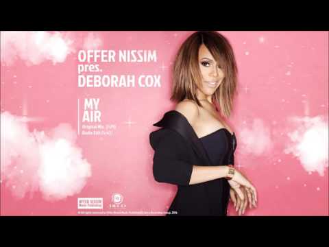 Offer Nissim Pres. Deborah Cox. - My Air (Original Mix)