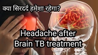 Headache after Brain TB treatment| TB Survivor| Colours of life. 