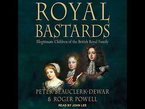Royal Bastards: Illegitimate Children of the British Royal Family by Peter Beauclerk-Dewar