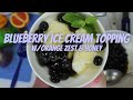 Blueberry Ice Cream Topping W Orange Zest Honey