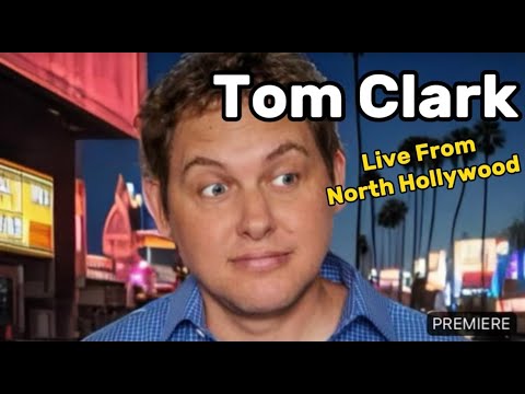Tom Clark Stand Up Special: Live From North Hollywood