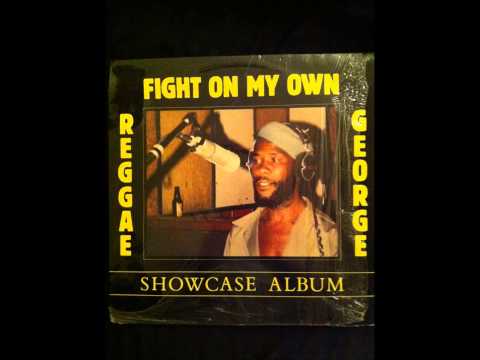 Reggae George-Fight On My Own
