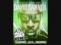 David Banner ft Chamillionaire - Ball With Me (Chopped & Dropped)