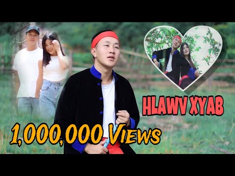 Hlawv Xyab - NujSua Xyooj [ MV full song 2022 - 2023 ].