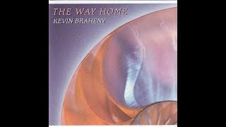 Kevin Braheny ‎– The Way Home (Full Album)