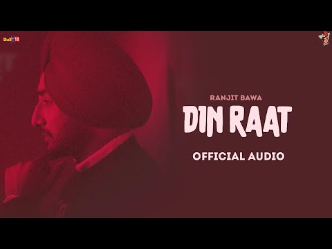 Din Raat (Full Song) | Ranjit Bawa | Mandeep Maavi | M.Vee | Latest Punjabi Songs 2022