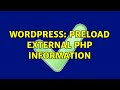 Wordpress Preload External PHP Information