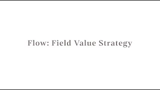 Flow: Field Value Strategy