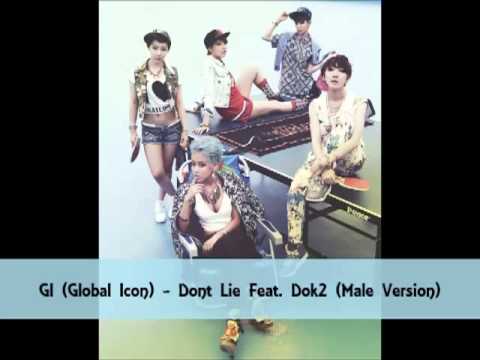 GI (Global Icon) - Dont Lie Ft. Dok2 (Male Version)